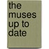 The Muses Up To Date