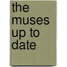 The Muses Up To Date by Roswell Martin Field