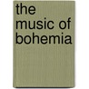 The Music Of Bohemia by Ladislav Urban