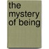 The Mystery Of Being
