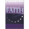 The Mystery Of Faith door Michael Rev Himes