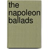 The Napoleon Ballads by Sir Theodore Martin