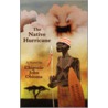 The Native Hurricane door Chigozie John Obioma