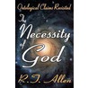 The Necessity Of God door R.T. Allen