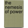 The Nemesis Of Power door Harald Kleinschmidt