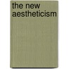 The New Aestheticism door Onbekend
