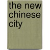 The New Chinese City by John Logan