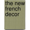 The New French Decor door Michèle Lalande