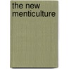 The New Menticulture door Anonymous Anonymous