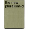 The New Pluralism-cl by Edwin Campbell