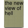 The New View Of Hell door Benjamin Fiske Barrett