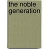 The Noble Generation by Unknown