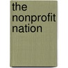 The Nonprofit Nation by Michael O'Neill