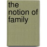 The Notion of Family door Eleanor Mallet