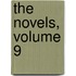 The Novels, Volume 9