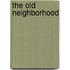 The Old Neighborhood