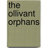 The Ollivant Orphans door Inez Haynes Gillmore