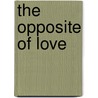 The Opposite Of Love door Julie Buxbaum
