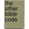 The Other Bible Code door Val Pym