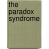 The Paradox Syndrome door Ken Hodgson
