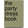 The Party Dress Book by Mary Adams