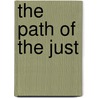 The Path Of The Just door Robert Wilkes Gosse