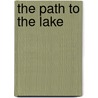The Path To The Lake door Susan Sallis