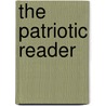 The Patriotic Reader door Katharine Isabel Bemis