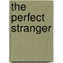 The Perfect Stranger
