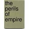 The Perils of Empire by James Laxer