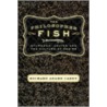 The Philosopher Fish door Richard Adams Carey