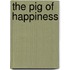 The Pig Of Happiness