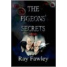 The Pigeons' Secrets by Raymond Fawley