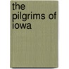 The Pilgrims Of Iowa by Truman Orville Douglass