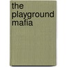 The Playground Mafia by Sarah Tucker