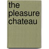 The Pleasure Chateau door The Marquis de Sade