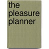 The Pleasure Planner door Larkin Rosen
