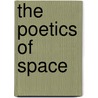 The Poetics of Space by Maria Jolas
