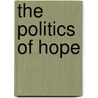 The Politics Of Hope by Rabbi Jonathan Sacks