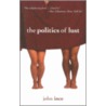 The Politics Of Lust by John Ince