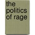 The Politics Of Rage