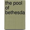 The Pool Of Bethesda by Allan Cubitt