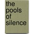 The Pools Of Silence