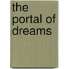 The Portal Of Dreams by Unknown