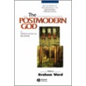 The Postmodern God P by Peter Ed. Ward