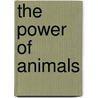The Power Of Animals door Brian Morrison