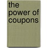 The Power Of Coupons by Sarah Roe