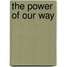 The Power of Our Way by Anita Pathik Law
