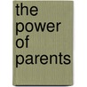 The Power of Parents by Edward M. Olivos