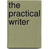 The Practical Writer by Philip A. Powell
